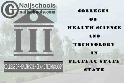Full List of Colleges of Health Science and Technology in Plateau State Nigeria