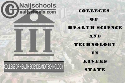 Full List of Colleges of Health Science and Technology in Rivers State Nigeria