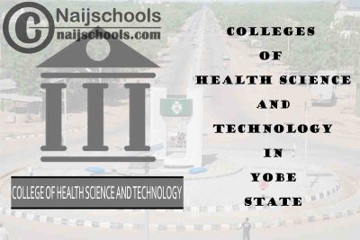 Full List of Colleges of Health Science and Technology in Yobe State Nigeria