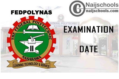 Federal Polytechnic Nasarawa (FEDPOLYNAS) 1st Semester Examination Date for 2020/2021 Academic Session | CHECK NOW