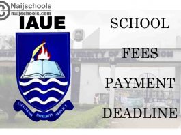 Ignatius Ajuru University of Education (IAUE) School Fees Payment Deadline for 2020/2021 Academic Session | CHECK NOW