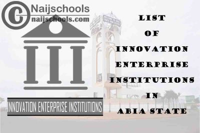 Full List of Innovation Enterprise Institutions in Abia State Nigeria