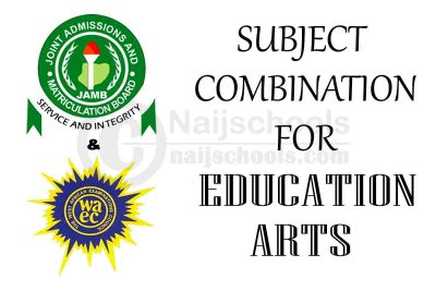 JAMB & WAEC Subject Combination for Education Arts