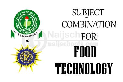 JAMB & WAEC Subject Combination for Food Technology