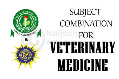 JAMB/WAEC Subject Combination for Veterinary Medicine