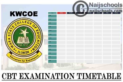 Kwara State College of Education (KWCOE) Ilorin 2020/2021 1st Semester CBT Examination Timetable | CHECK NOW