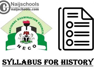 NECO Syllabus for History 2023/2024 SSCE & GCE | DOWNLOAD & CHECK NOW