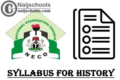 NECO Syllabus for History 2023/2024 SSCE & GCE | DOWNLOAD & CHECK NOW