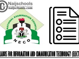 NECO Syllabus for Information and Communication Technology (Elective) 2023/2024 SSCE & GCE | DOWNLOAD & CHECK NOW