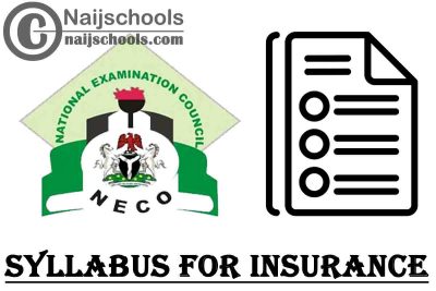 NECO Syllabus for Insurance 2023/2024 SSCE & GCE | DOWNLOAD & CHECK NOW
