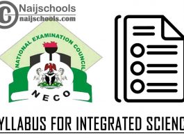 NECO Syllabus for Integrated Science 2023/2024 SSCE & GCE | DOWNLOAD & CHECK NOW