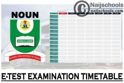 National Open University of Nigeria (NOUN) 2021_1 E-Test Examination Timetable | CHECK NOW