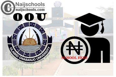 Olabisi Onabanjo University (OOU) School Fees Schedule for 2021/2022 Academic Session | CHECK NOW