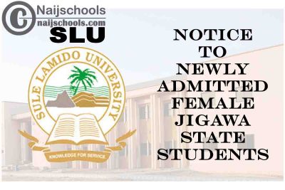 Sule Lamido University (SLU) Notice to 2020/2021 Newly Admitted Female Jigawa State Students | CHECK NOW