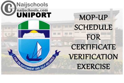 University of Port Harcourt (UNIPORT) Notice on Mop-up Schedule for Certificate Verification Exercise | CHECK NOW