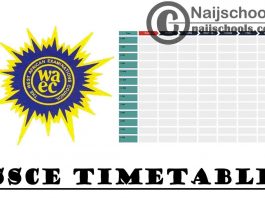WAEC SSCE (May/June Examination) 2022 Timetable for School Candidates | CHECK NOW