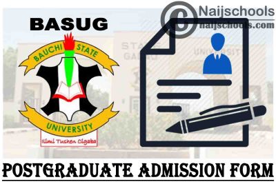 Bauchi State University (BASUG) Postgraduate Admission Form for 2020/2021 Academic Session | CHECK NOW