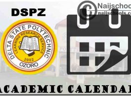 Delta State Polytechnic Ozoro (DSPZ) Academic Calendar for 2nd Semester 2020/2021 Academic Session | CHECK NOW