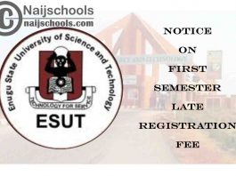 Enugu State University of Science and Technology (ESUT) 2020/2021 Notice on First Semester Late Registration Fee | CHECK NOW