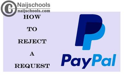 Complete 2021 Guide on How to Reject/Refuse a PayPal Money Request or Payment