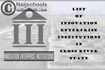 Full List of Innovation Enterprise Institutions in Cross River State Nigeria