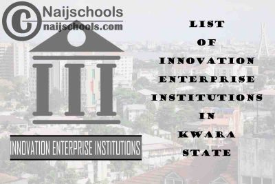 Full List of Innovation Enterprise Institutions in Kwara State Nigeria