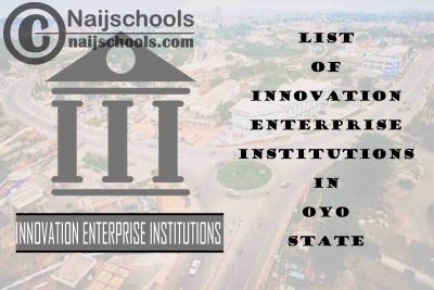 Full List of Innovation Enterprise Institutions in Oyo State Nigeria