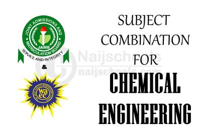 JAMB and WAEC (O'Level) Subject Combination for Chemical Engineering