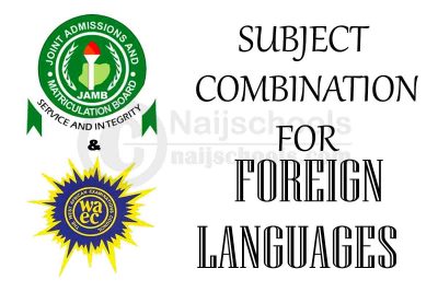 JAMB & WAEC Subject Combination for Foreign Languages
