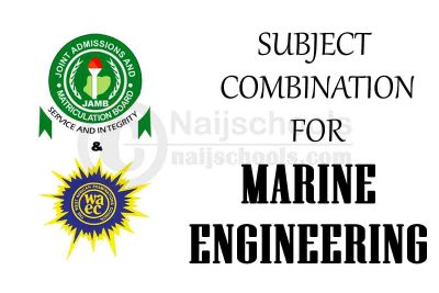JAMB & WAEC Subject Combination for Marine Engineering