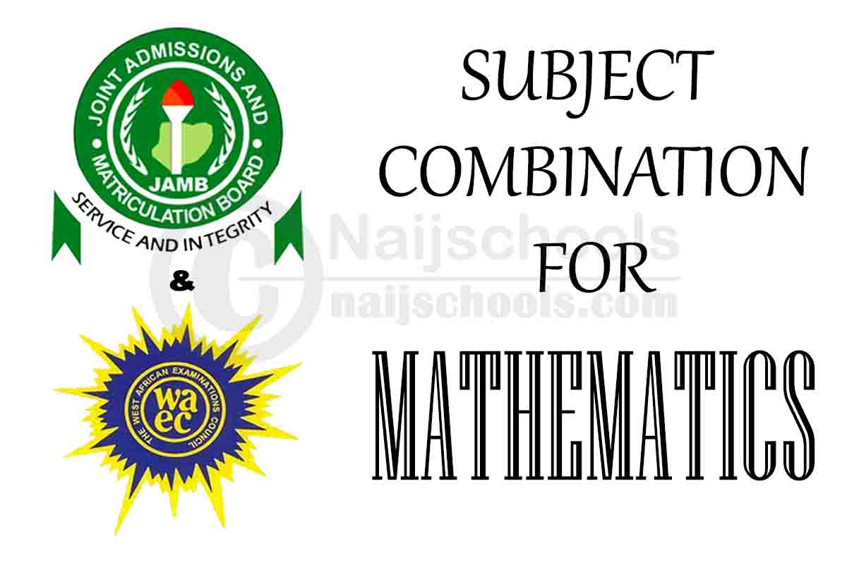 JAMB & WAEC Subject Combination for Mathematics