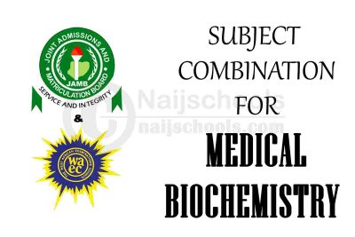 JAMB & WAEC Subject Combination for Medical Biochemistry