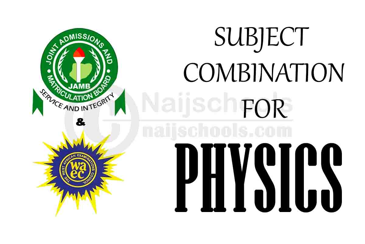 Subject Combination for Physics JAMB & WAEC (O-level)