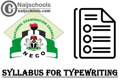NECO Syllabus for Typewriting (1) 2023/2024 SSCE & GCE | DOWNLOAD & CHECK NOW