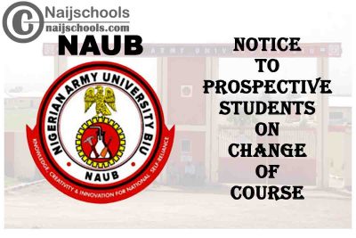 Nigerian Army University Biu (NAUB) Notice to 2020/2021 Prospective Students on Change of Course | CHECK NOW