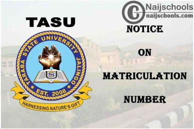 Taraba State University (TASU) 2021 Notice to Newly Admitted Students on Matriculation Number | CHECK NOW