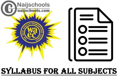 WAEC Syllabus PDF Download Link for All Subjects in 2023/2024 SSCE & GCE | DOWNLOAD & CHECK NOW