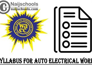 WAEC Syllabus for Auto Electrical Work 2023/2024 SSCE & GCE | DOWNLOAD & CHECK NOW