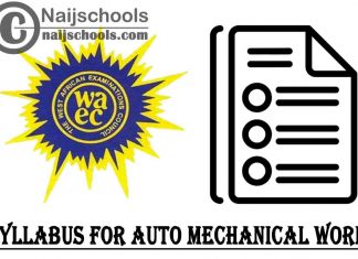 WAEC Syllabus for Auto Mechanical Work 2023/2024 SSCE & GCE | DOWNLOAD & CHECK NOW