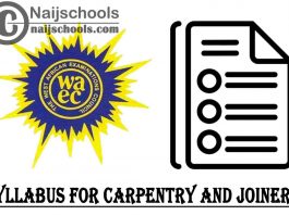 WAEC Syllabus for Carpentry and Joinery 2023/2024 SSCE & GCE | DOWNLOAD & CHECK NOW