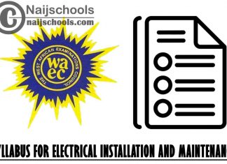 WAEC Syllabus for Electrical Installation and Maintenance 2023/2024 SSCE & GCE | DOWNLOAD & CHECK NOW