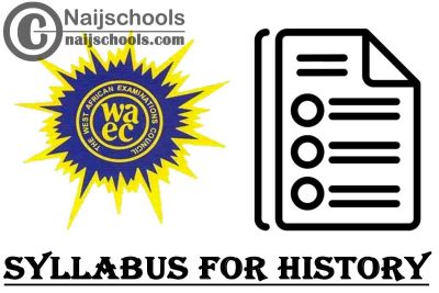 WAEC Syllabus for History 2023/2024 SSCE & GCE | DOWNLOAD & CHECK NOW