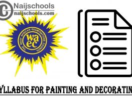 WAEC Syllabus for Painting and Decorating 2023/2024 SSCE & GCE | DOWNLOAD & CHECK NOW