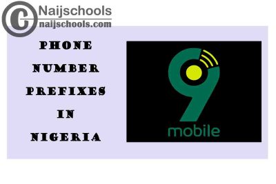 Complete List of All the 9mobile (Etisalat) Phone Number (Telephone) Prefixes in Nigeria 2021