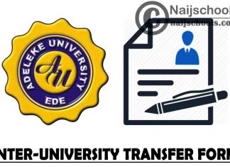 Adeleke University Inter-University Transfer Form for 2021/2022 Academic Session | APPLY NOW
