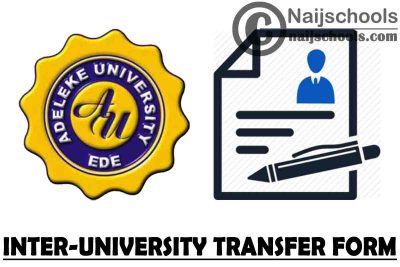 Adeleke University Inter-University Transfer Form for 2021/2022 Academic Session | APPLY NOW