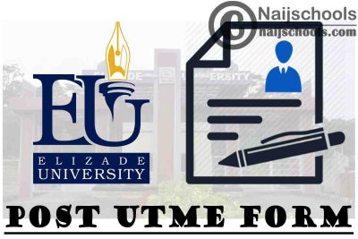 Elizade University Post UTME Screening Form for 2021/2022 Academic Session | APPLY NOW