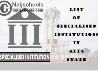 Full List of Specialised Institutions in Abia State Nigeria