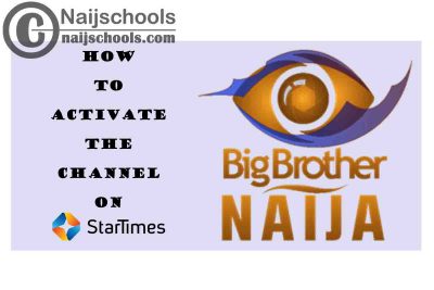 How to Activate & Watch the 2021 Big Brother Naija (BBN) Channel on Your StarTimes Decoder
