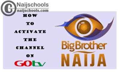 How to Activate & Watch the 2021 Big Brother Naija (BBN) Channel 27 on Your GOtv Africa Decoder